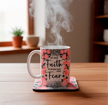 Let Your Faith Be Bigger Than Your Fear Mug  & Coaster Set