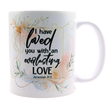 I Have Loved You With An Everlasting Love Mug